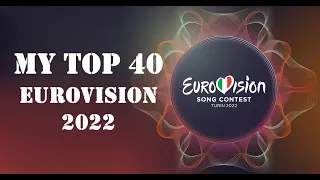 My Top 40 / Eurovision 2022 All Songs