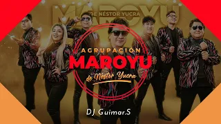 🇧🇴 Mix Maroyu de Nestor Yucra 2022 / DJGuimar.S