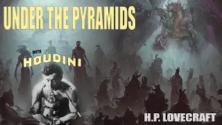 Under The Pyramids (Starring Harry Houdini) - The Secrets Behind Egypt's Wonder