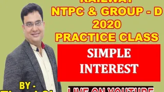 NTPC & GROUP - D LIVE  MATH (SIMPLE INTEREST PRACTICE CLASS -1) BY TIWARI SIR