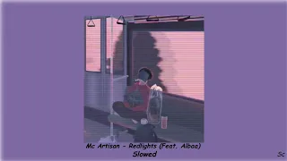 Mc Artisan - Redlights Feat. Albaa (slowed and reverb )