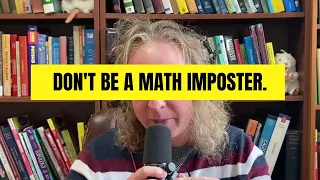 Don't Be A Math Imposter