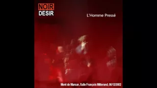 2002 -  Noir Désir à Mont de Marsan  L'Homme Pressé