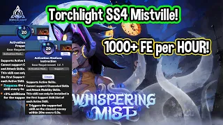 Torchlight SS4 // 1000FE/Hr Mistville! // MASSIVE DROPS!