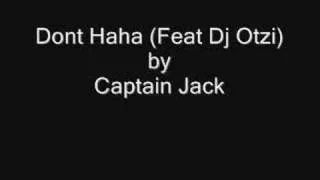 Captain Jack - Don't Haha