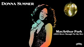 Donna Summer "MacArthur Park" (2022 Rivers From The Sky Mix) ***