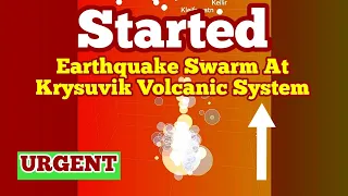 Started: Earthquake Swarm In Krysuvik Volcanic System, Potential Rise If Magma From Deep Source