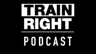 Train Right Podcast: Nutrition and The Metabolic Blueprint