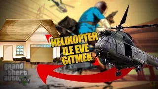 HELİKOPTER İLE EVE GİTMEK! GTA V BKT