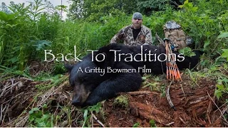 Back To Traditions - Recurve Bear Hunt with Aron Snyder - Gritty Bowmen Film