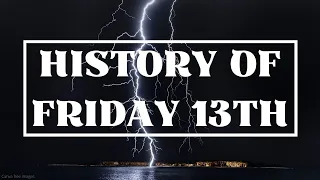 Is FRIDAY 13TH really unlucky? History of Friday 13th | How unlucky is Friday 13th? History Calling