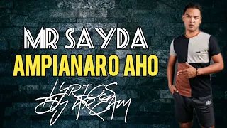 MR SAYDA - Ampianaro Aho (Lyrics Video by Aream 2022)