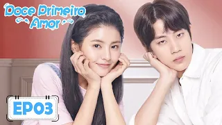 Doce Primeiro amor 03 (Ren Shihao, Xu Yating) | 甜了青梅配竹马  Sweet First Love