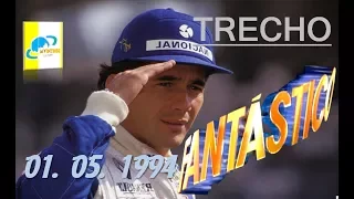 Trecho  - Fantástico -  [Ayrton Senna - Morte]  - Globo - 01. 05. 1994