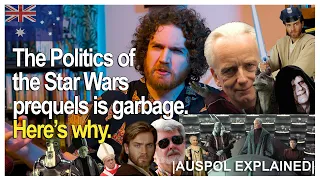 The Politics of the Star Wars Prequels is Garbage - Here's Why | AUSPOL EXPLAINED