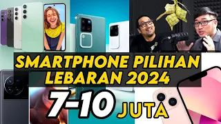 Smartphone 7-10 Juta Pilihan Kami: Edisi Lebaran 2024
