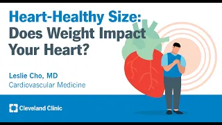 A Heart-Healthy Size: Does Weight Impact Your Heart? | Leslie Cho, MD