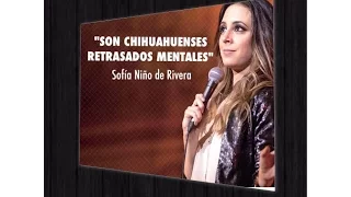 Chihuahuenses tienen retraso mental: Sofía Niño De Rivera