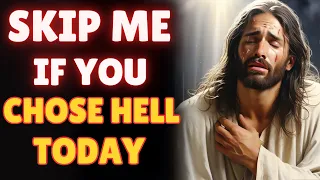 🔴God Says, Skip if you Choose Hell | God's Message Today | God Message Now | God Message For You