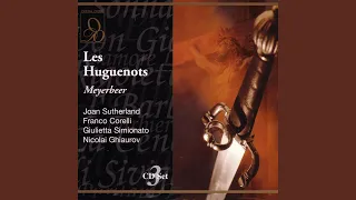 Meyerbeer: Les Huguenots (Gli Ugonotti) : Scender nel mio petto