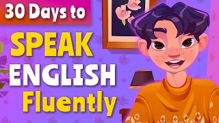 30 Days to Speak English fluently - Everyday English Conversation Practice Easily