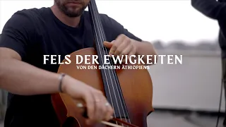 Fels der Ewigkeiten | Von den Dächern Äthiopiens | Alive Worship