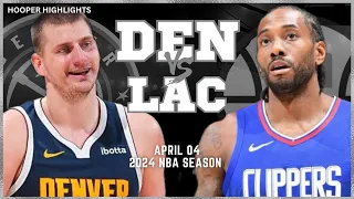 LA Clippers vs Denver Nuggets Full Game Highlights | Apr 4 | 2024 NBA Season