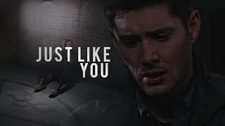 Dean Winchester | JUST LIKE YOU