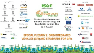 4 March 2021 | Plenary Hall | Special Plenary 2: Grid Integrated Vehicles & Standards for GIVs