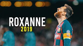 Lionel Messi ► ROXANNE - Arizona Zervas● Skills & Goals 2019/20 | HD