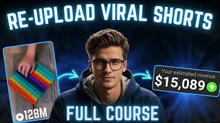 How To Make $15,029/month Re-Uploading Viral Shorts (Full Course)