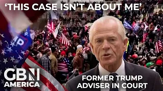 Peter Navarro in court for two counts of contempt of Congress | 'This case really isn't about me'