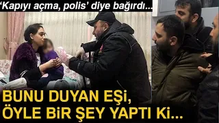 Eşine "Kapıyı Açma, Polis" Diye Bağırdı