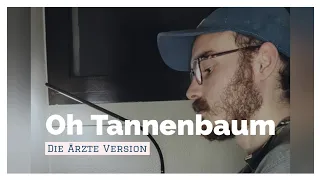 Oh Tannenbaum - Die Ärzte Version