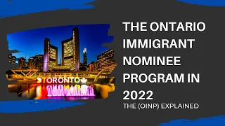Canada immigration 2022 - The OINP 2022 explained