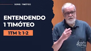 01. Entendendo 1 Timóteo - (1Tm 1: 1-2)