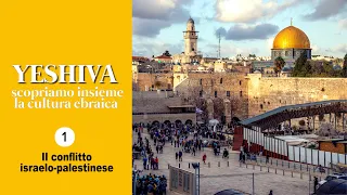 YESHIVA PODCAST - Episodio 1 - Il Conflitto israelo - palestinese