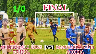 FINAL / 1-0 MUDHENPALI HIGH SCHOOL |VS| DHANKAUDA HIGH SCHOOL / INTER HIGH SCHOOL TOURNAMENT (SBP)