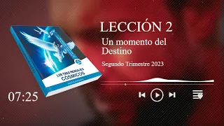 LECCION 2  Un momento del destino - PARA EL 8 DE ABRIL DE 2023