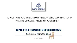 ONLY BY GRACE REFLECTIONS - Comments From the Chair 13 December 2020
