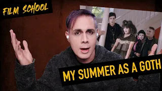 My Summer as a Goth - Film School Ep 116