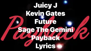 Juicy J, Kevin Gates, Future, Sage The Gemini - Payback (Furious 7)(Lyrics Video)