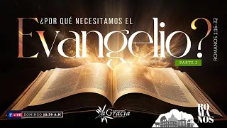 ¿POR QUÉ NECESITAMOS EL EVANGELIO? | ROMANOS 1:16-32 | PARTE 2