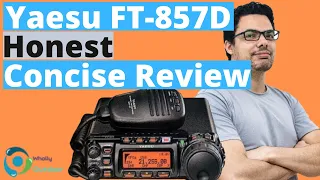 Yaesu FT-857D Honest Review!