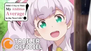 Didn't I Say To Make My Abilities Average In The Next Life?! | TRAILER OFFICIEL