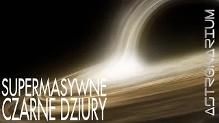 Supermasywne czarne dziury - Astronarium 143