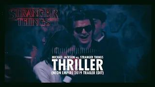 Michael Jackson vs. Stranger Things - Thriller (Neon Empire "2019" Trailer Edit)