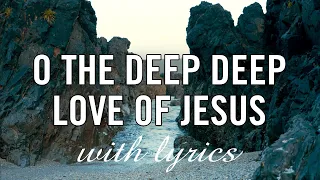 Hymns with Lyrics | "O The Deep Deep Love Of Jesus | Brian Doerksen