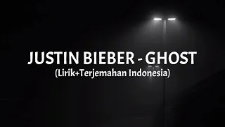 Ghost - Justin Bieber (Lirik+Terjemahan Indonesia)