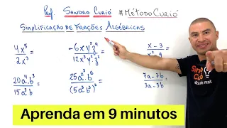 SIMPLIFICAÇÃO DE FRAÇÕES ALGÉBRICAS | EM 9 MINUTOS